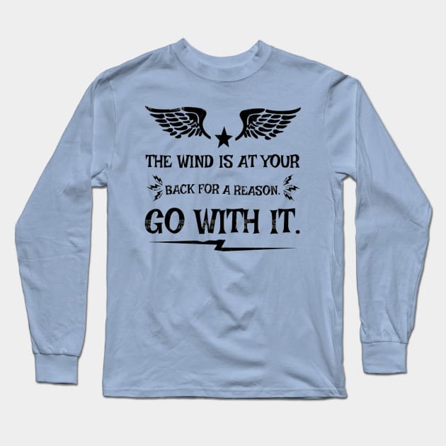 THE WIND AT YOUR BACK T-SHIRT Long Sleeve T-Shirt by phemalepheonix8